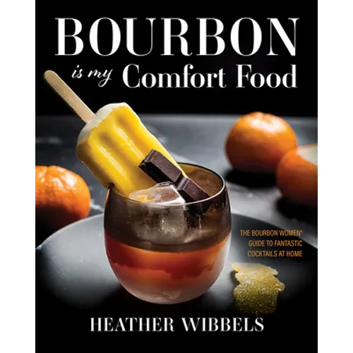 Bourbon Is My Comfort Food - Hardcover