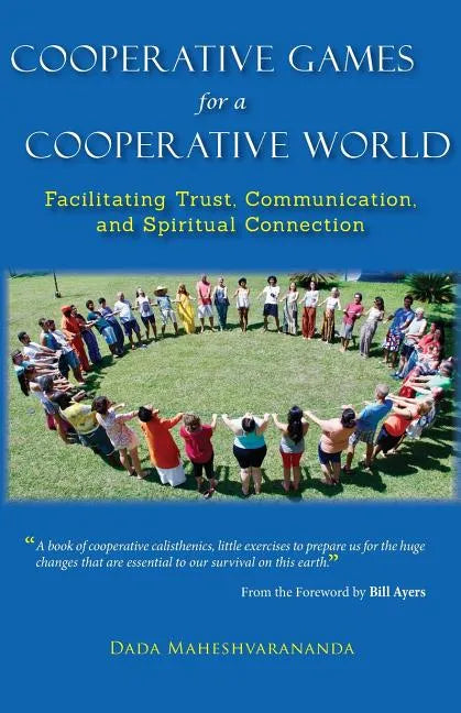 Cooperative Games for a Cooperative World: Facilitating Trust, Communication and Spiritual Connection - Paperback