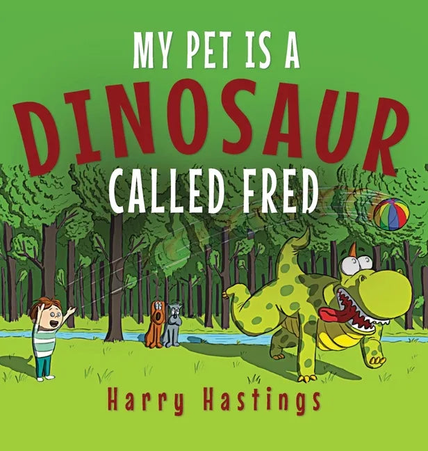 My Pet is a Dinosaur Called Fred - Hardcover