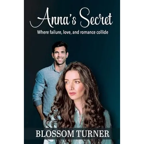 Anna's Secret: Where Failure, Love, and Romance Collide - Paperback
