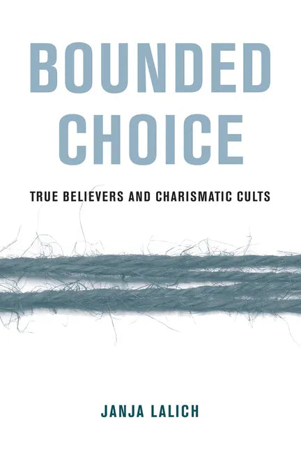 Bounded Choice: True Believers and Charismatic Cults - Paperback