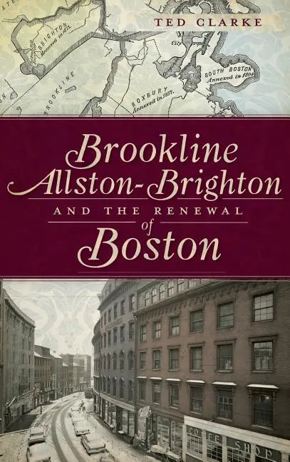 Brookline, Allston-Brighton and the Renewal of Boston - Hardcover