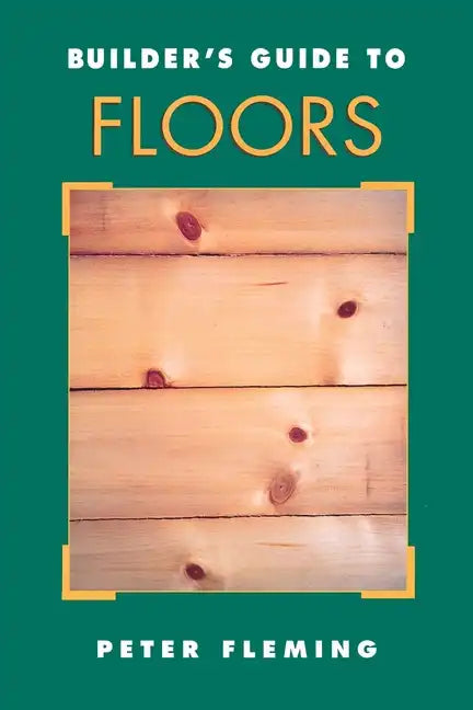 Builder's Guide to Floors - Paperback