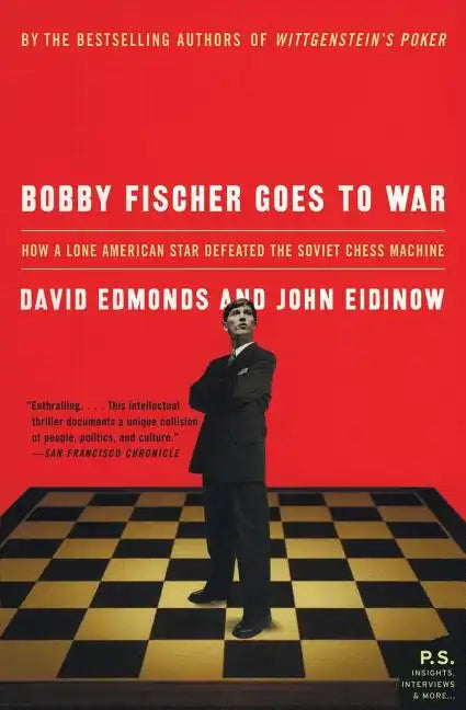 Bobby Fischer Goes to War: How a Lone American Star Defeated the Soviet Chess Machine - Paperback