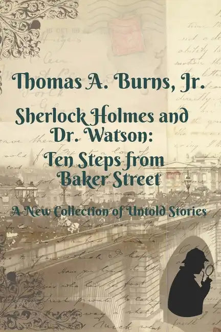 Sherlock Holmes and Dr. Watson: Ten Steps from Baker Street: A New Collection of Untold Stories - Paperback