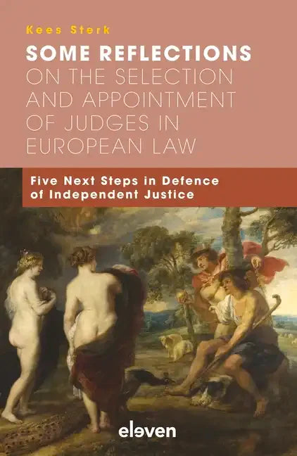 Some Reflections on the Selection and Appointment of Judges in European Law: Five Next Steps in Defence of Independent Justice - Paperback