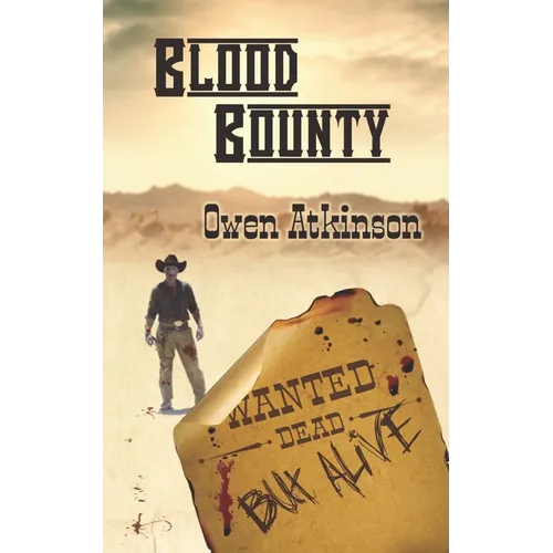Blood Bounty: Wanted Dead but Alive - Paperback