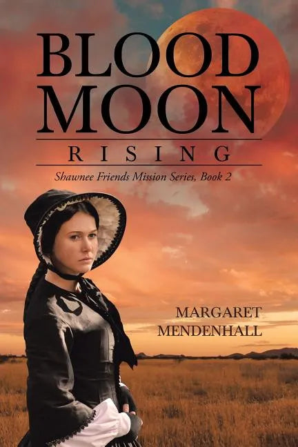 Blood Moon Rising: Shawnee Friends Mission Series, Book 2 - Paperback