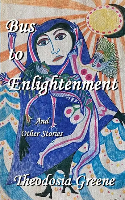 Bus to Enlightenment and Other Short Stories - Paperback