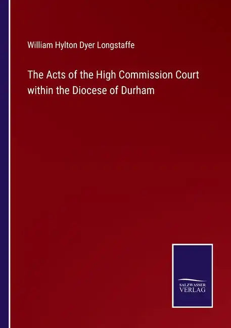 The Acts of the High Commission Court within the Diocese of Durham - Paperback