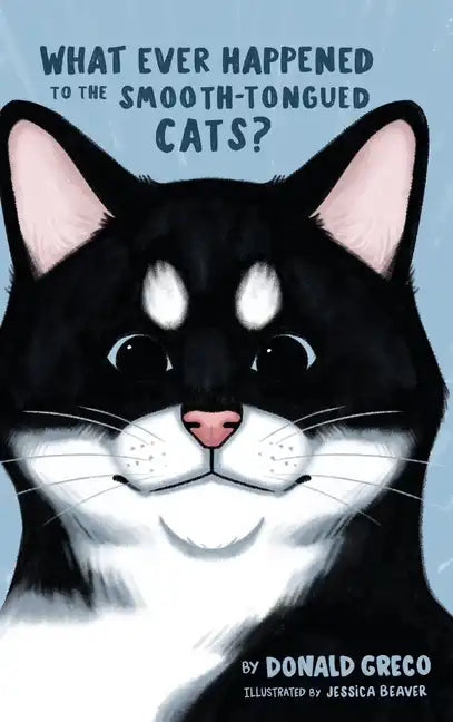 What Ever Happened to the Smooth-Tongued Cats? - Hardcover