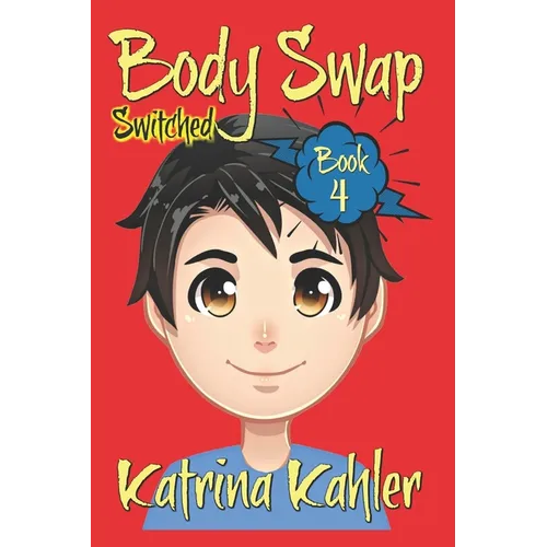 Books for Kids 9-12: BODY SWAP - Book 4: SWITCHED - Paperback