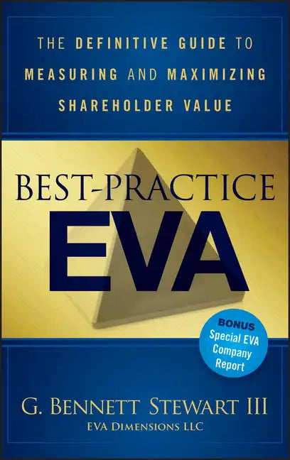 Best-Practice Eva: The Definitive Guide to Measuring and Maximizing Shareholder Value - Hardcover