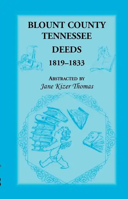 Blount County, Tennessee Deeds 1819-1833 - Paperback