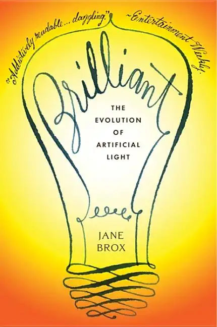 Brilliant: The Evolution of Artificial Light - Paperback