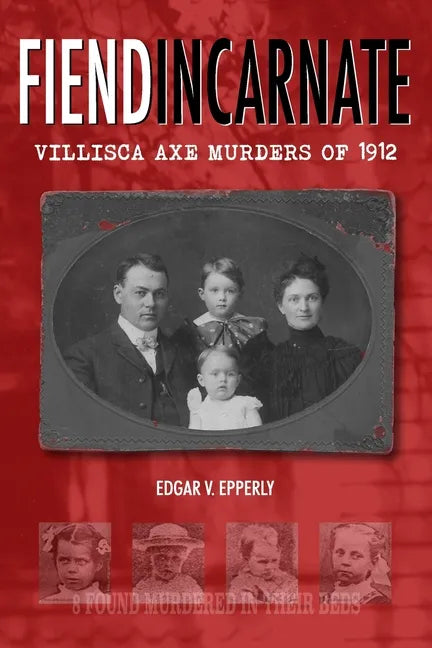 Fiend Incarnate: Villisca Axe Murders of 1912 - Paperback