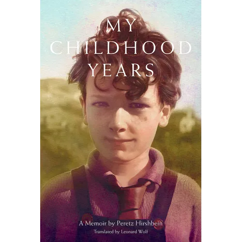 My Childhood Years: A Memoir by Peretz Hirshbein - Hardcover