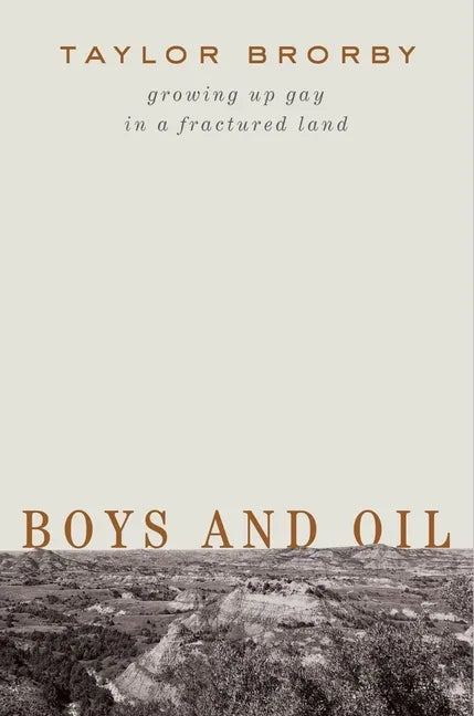 Boys and Oil: Growing Up Gay in a Fractured Land - Hardcover
