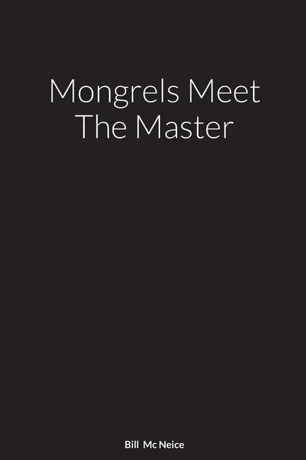 Mongrels Meet The Master: A Novel By - Paperback