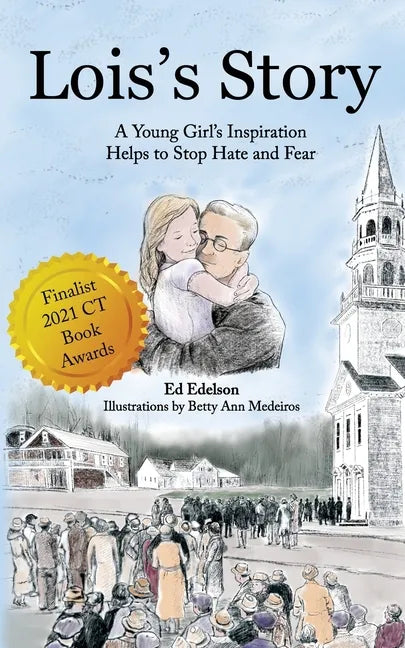 Lois's Story: A Young Girl's Inspiration Helps Stop Hate and Fear - Paperback