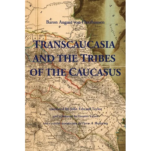 Transcaucasia and the Tribes of the Caucasus - Paperback