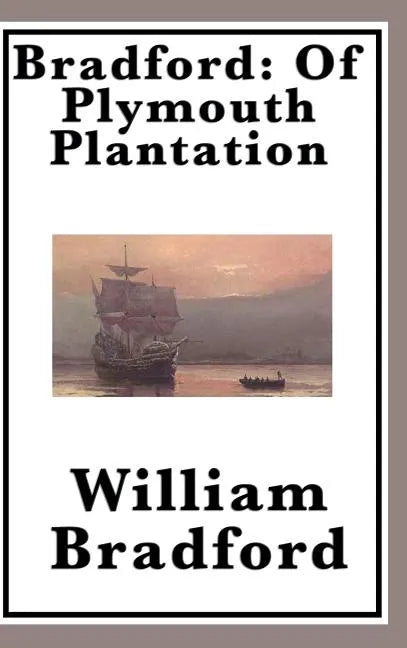 Bradford: Of Plymouth Plantation - Hardcover