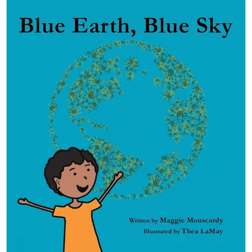 Blue Earth, Blue Sky - Hardcover