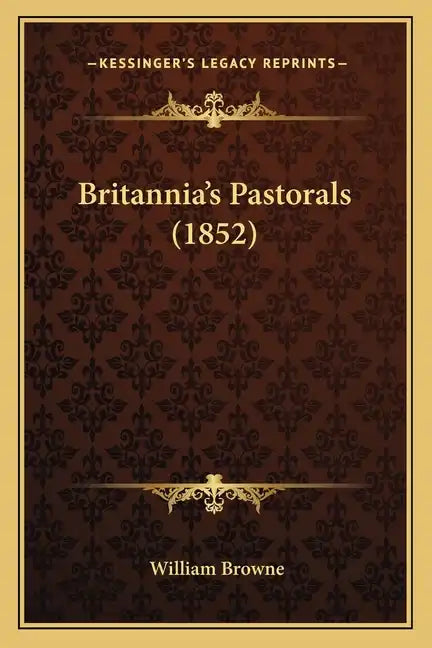 Britannia's Pastorals (1852) - Paperback