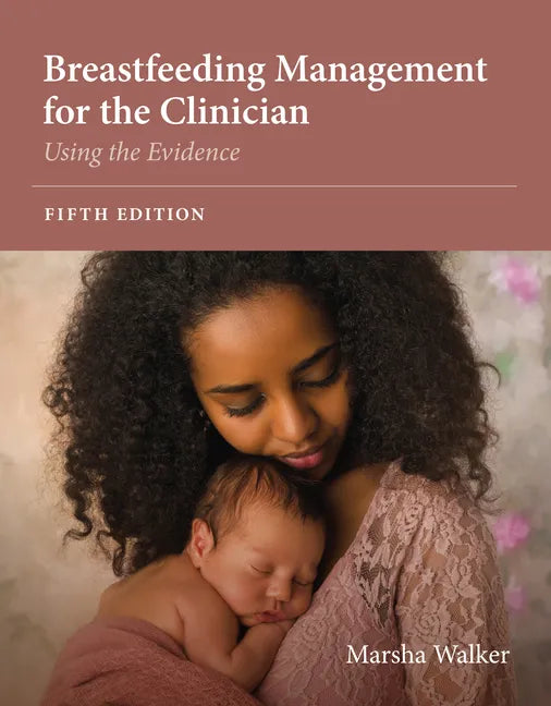 Breastfeeding Management for the Clinician: Using the Evidence - Paperback