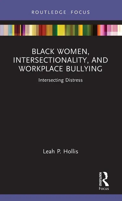 Black Women, Intersectionality, and Workplace Bullying: Intersecting Distress - Hardcover
