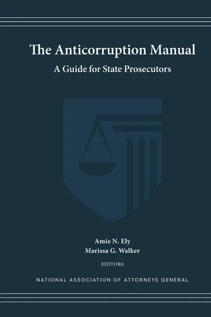 The Anticorruption Manual: A Guide for State Prosecutors - Paperback