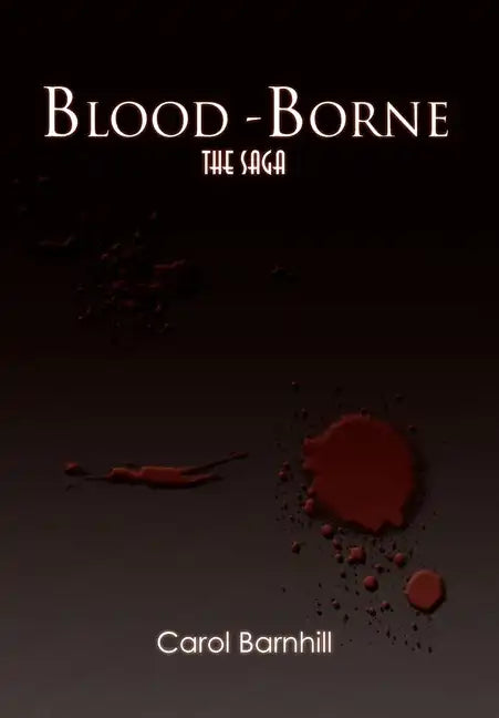 Blood-Borne: The Saga - Hardcover