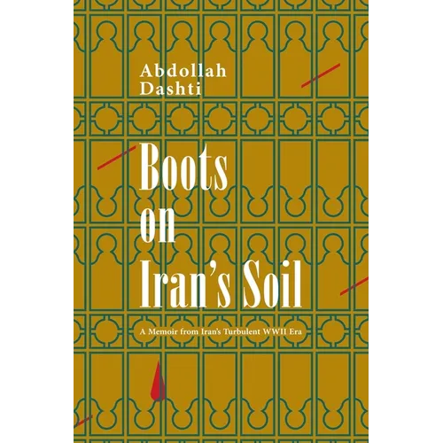 Boots on Iran's Soil: A Memoir from Iran's turbulent WWII Era - Paperback
