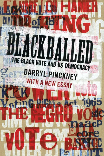 Blackballed: The Black Vote and Us Democracy: With a New Essay - Paperback
