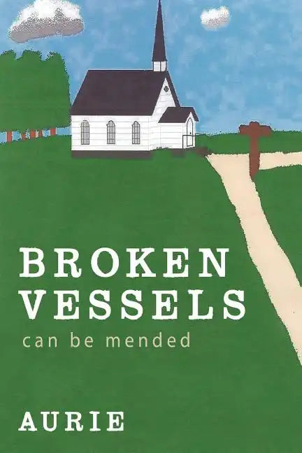 Broken Vessels Can Be Mended - Paperback