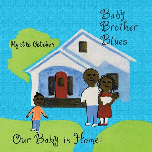Baby Brother Blues: Our Baby Is Home! - Paperback