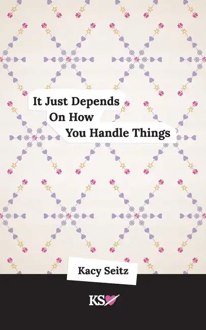 It Just Depends On How You Handle Things - Paperback