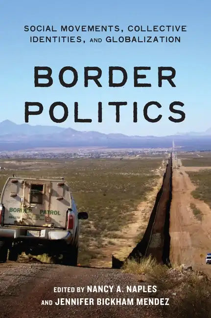 Border Politics: Social Movements, Collective Identities, and Globalization - Paperback