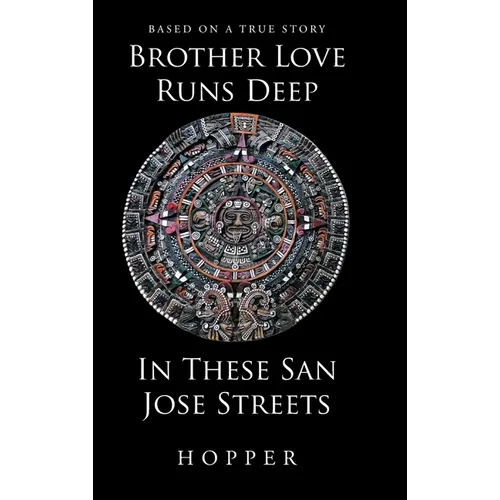 Brother Love Runs Deep In These San Jose Streets - Hardcover