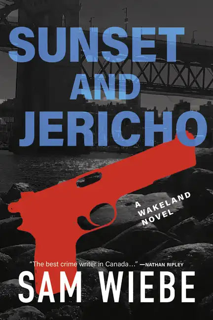 Sunset and Jericho: A Wakeland Novel - Paperback