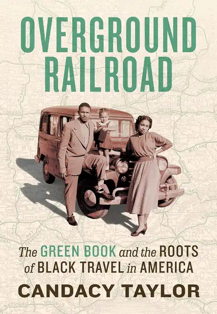 Overground Railroad: The Green Book and the Roots of Black Travel in America - Hardcover