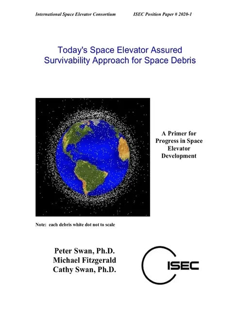 Today's Space Elevator Assured Survivability Approach for Space Debris - Paperback