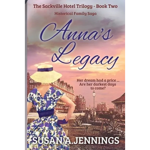 Anna's Legacy: Book 2 of The Sackville Hotel Trilogy - Paperback
