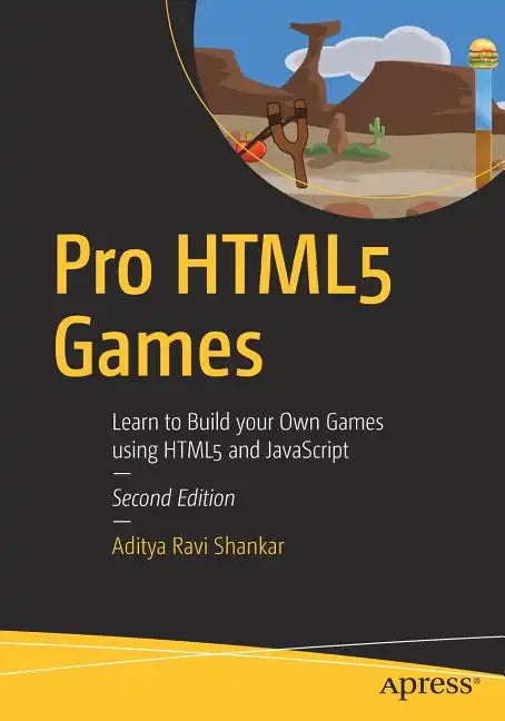 Pro Html5 Games: Learn to Build Your Own Games Using Html5 and JavaScript - Paperback