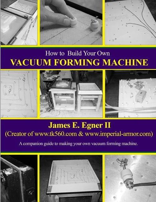 Build Your Own Vacuum Form Machine - Paperback