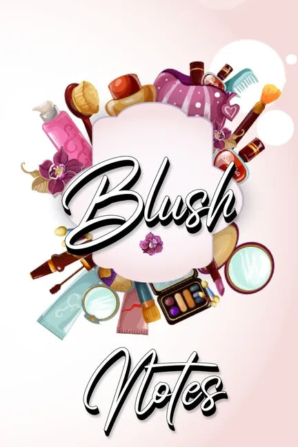 Blush Notes: Journal to Write in for Women and Girls - Paperback