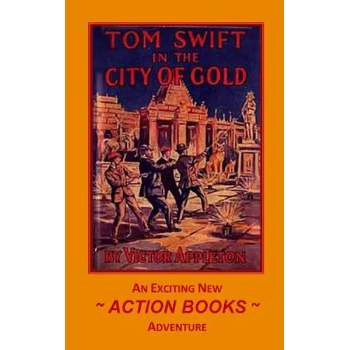 Tom Swift 11 - Tom Swift in the City of Gold: or Marvelous Adventures Underground - Paperback