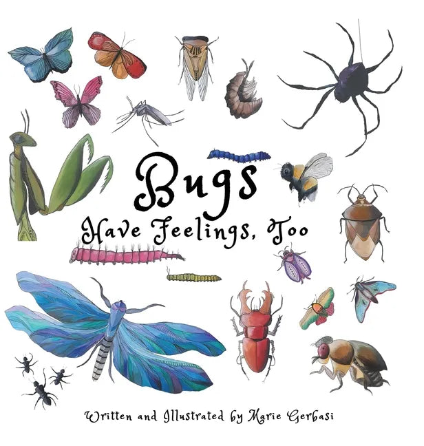 Bugs Have Feelings, Too - Hardcover