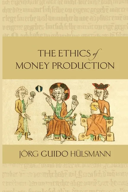 The Ethics of Money Production - Paperback