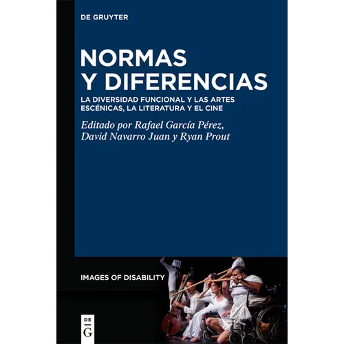 Normas Y Diferencias: La Diversidad Funcional Y Las Artes Escénicas, La Literatura Y El Cine - Hardcover
